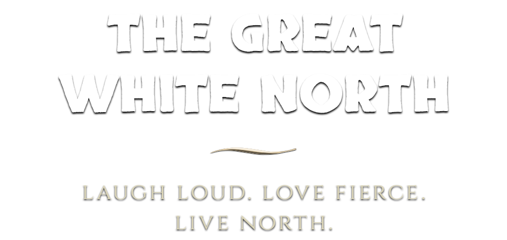 The Great White North